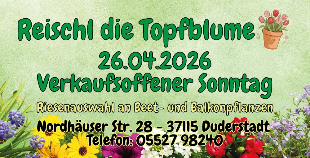 Verkaufsoffener Sonntag bei Reischl Die Topfblume in Duderstadt
